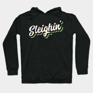 Sleighin Retro Christmas 2021 Sleighin' Vintage Costume Hoodie